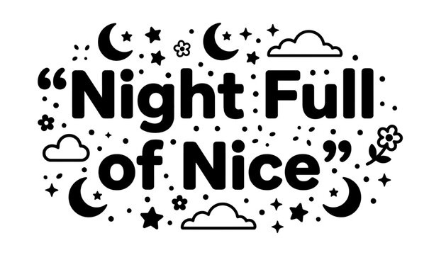 Night full of nice whimsical quote typography design