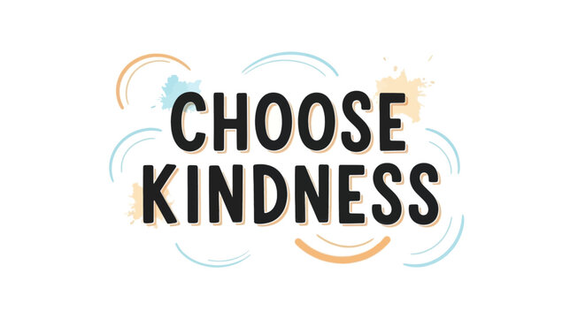 Choose kindness