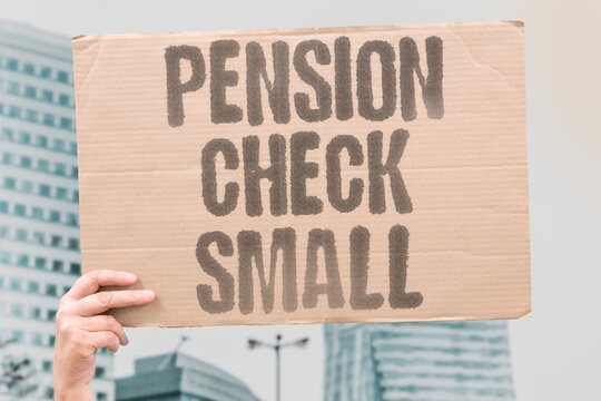 "Pension check small" Monthly retirement payment is tiny. SMALL. INSUFFICIENT. MEAGER. INCOME. DEFICIT.