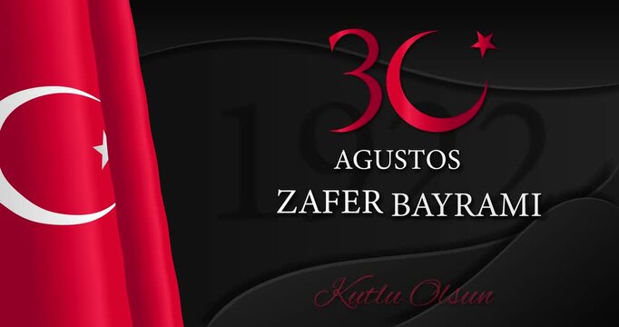 Zafer Bayrami Kutlu Olsun. Turkish Victory Day motion graphics banner. Festive greeting card with waving flag celebrating August 30. Historic national holiday. Animated cartoon
