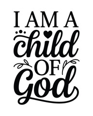 Naklejka premium I Am A Child Of God Religious Quote With Decorative Swirls And Heart In Black Ink On A White Background