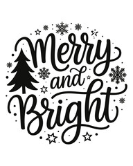 Fototapeta premium Merry And Bright Calligraphy Typography With A Pine Tree And Snowflakes Isolated On A White Background