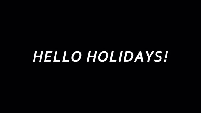 hello holidays text animation 4K animation on transparent background with alpha channel text animation happy holidays with screen. 