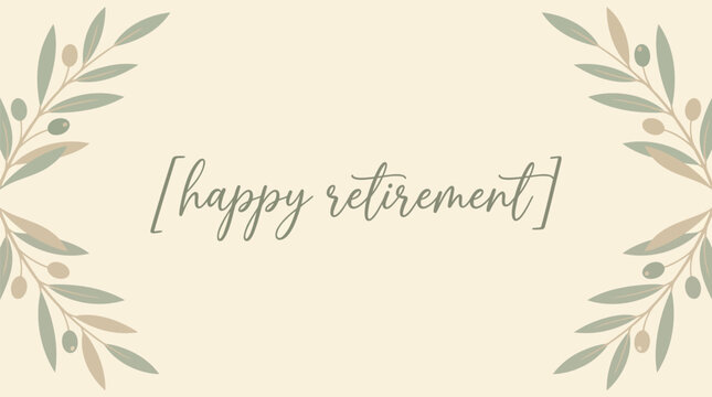 Retirement greeting card, happy retirement, floral design, vector illustration