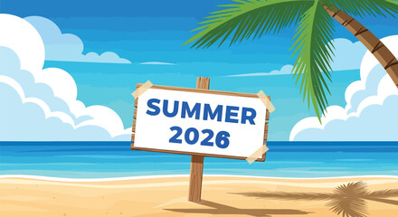 Obraz premium Summer 2026 wooden sign on tropical beach with palm tree and blue sea ocean background perfect for vacation travel agency and holiday promotion graphics.