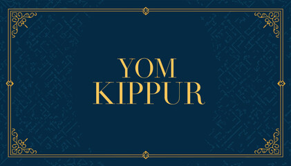 Elegant Yom Kippur greeting card design featuring golden text on a deep blue background with an ornate decorative border, symbolizing the Jewish Day of Atonement. © Uchiha