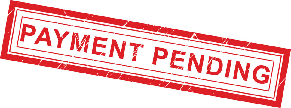 Important red distressed stamp indicating a pending payment status for financial transactions or business processes.