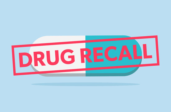 Drug recall and potential health hazard. Warning label indicates a medication has been recalled from the market.