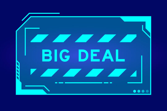 Futuristic hud banner that have word big deal on user interface screen on blue background