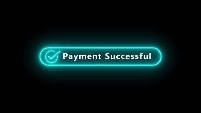 4k neon payment successful button on black background. neon check mark with payment successful. Confirmation, money transaction concept. representing a digital interface for granting permission.