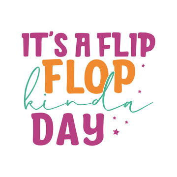 it's a flip flop kinda day