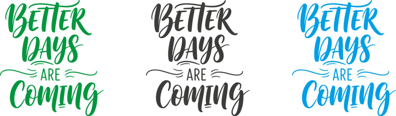 Inspirational typography better days are coming motivational quotes © Tufayel