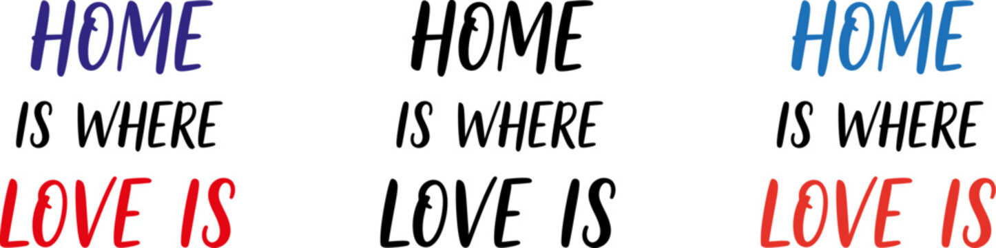 Home is where love is typography print set three repeating designs