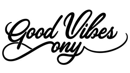 Naklejka premium Calligraphy inscription good vibes only, hand drawn lettering design.