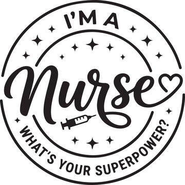 Nurse superpower quote typography, circular medical emblem vector, I'm a nurse what's your superpower SVG, healthcare worker appreciation graphic, registered nurse t-shirt design, hospital staff gift 