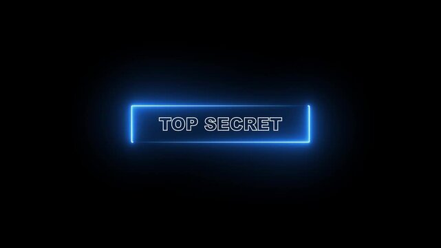 Glowing Neon Top Secret Label Animation on Black Background, Confidential Information Banner, Classified Security Notice, Restricted Access Warning and Cuber Protection Concept.