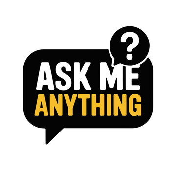 Ask me anything speech bubble icon graphic with anything