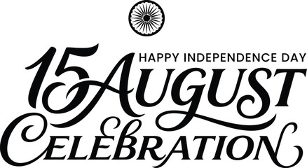 India independence day typography with ashoka chakra emblem august 15th celebration graphic © monoara begum