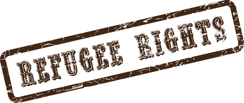 Refugee Rights weathered rubber stamp emphasizing human rights and fair treatment for refugees