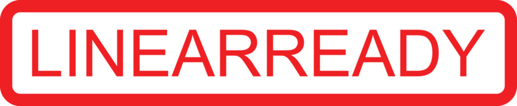 Red and white rectangular text label linear ready