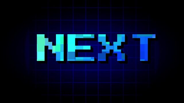 A glowing cyan pixel font text saying NEXT in a retro digital game style on a dark blue background