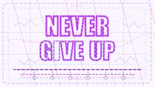 Never Give Up Motivational Text on Abstract Background.
