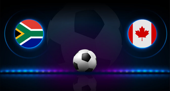 Futuristic vector scoreboard background for South Africa versus Canada football match with national flags in glowing neon circles and soccer ball on dark blue backdrop