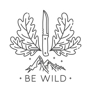 Be Wild Outdoor Line Art Vector Illustration. Mountain Adventure Emblem with Oak Leaves and Camping Knife