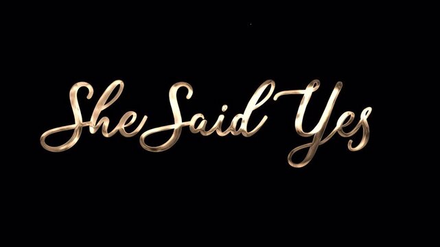 She Said Yes! Gold Handwriting Animation with Transparent Background