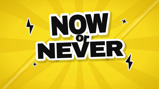 Animated now or never text with lightning bolts on yellow background
