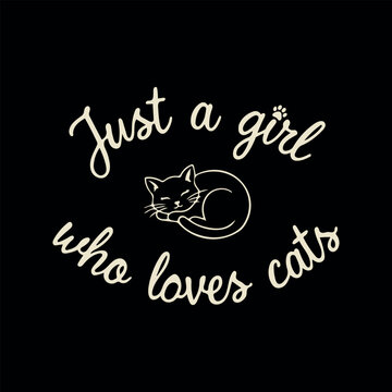 Just a girl who loves cats cute handdrawn typography design with sleeping cat vector. Minimalist cat lover quote typography with sleeping kitten line art illustration. 