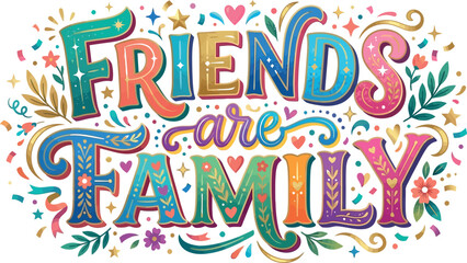 Naklejka premium Friendship day typography 'friends are family' colorful lettering for celebrations and social media