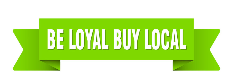 be loyal buy local ribbon isolated on transparent background. be loyal buy local ribbon
