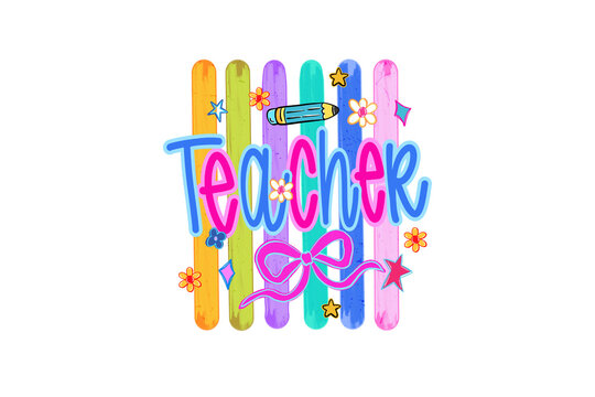 Cute Teacher Back To School Colorful Coquette Sublimation Design