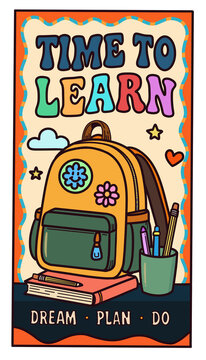 Retro back to school motivational poster with school backpack, textbooks and colorful typography saying Time To Learn, Dream Plan Do slogan