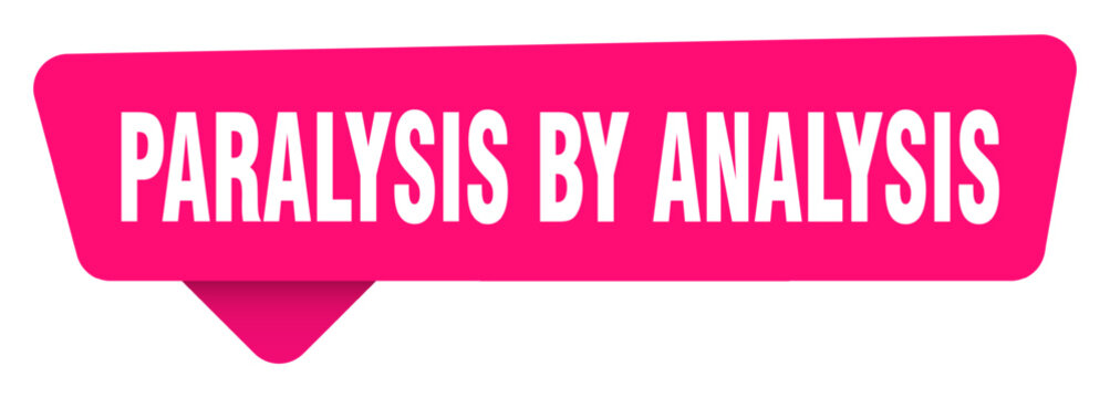 paralysis by analysis magenta sticker isolated on transpatent background. paralysis by analysis sign