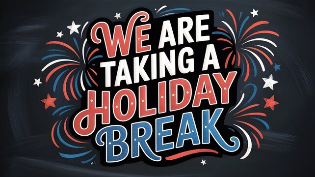 Vibrant holiday break announcement with fireworks and stars on dark background