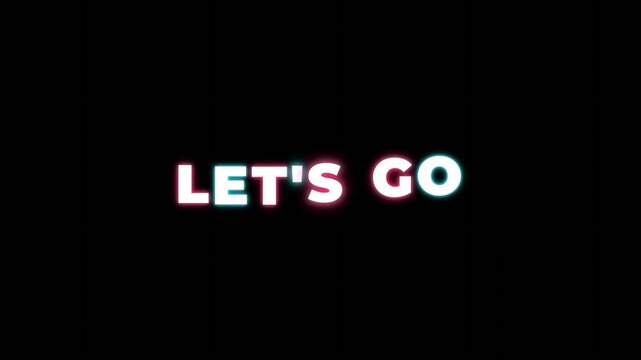 Lets go motivational text with glitch effect