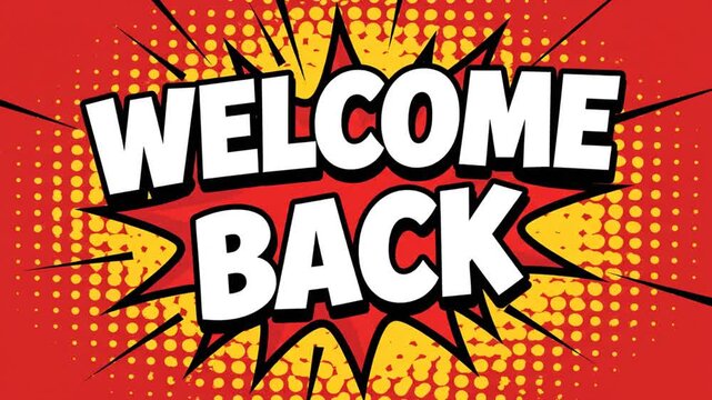 A vibrant comic book-style illustration of welcome back text on red background