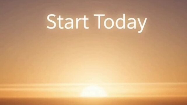 A beautiful sunrise or sunset with the sun glowing brightly on the horizon, accompanied by the motivational text "Start Today" in the sky.