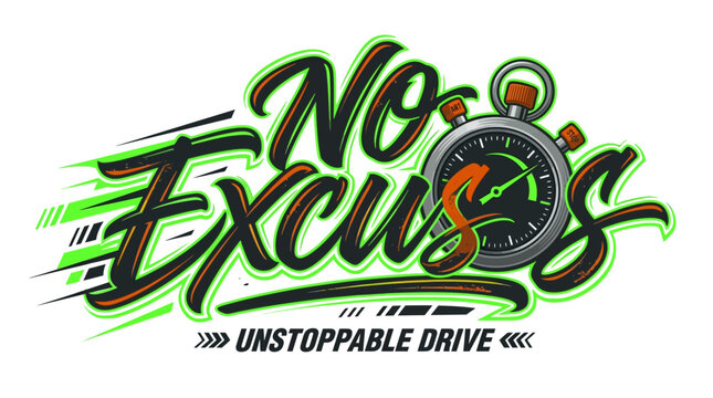 No Excuses Unstoppable Drive Motivational Typographic Design with Stopwatch.