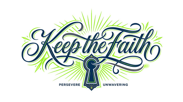 Keep the Faith Inspirational Calligraphy Typography Design.
