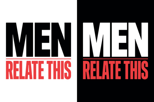 Men Relate This minimalist typography design in bold text. Minimalist typography poster for t-shirt design with Men Relate This quote. 