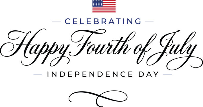 Happy Fourth of July Independence Day vector typographic design with elegant calligraphy script and American flag.