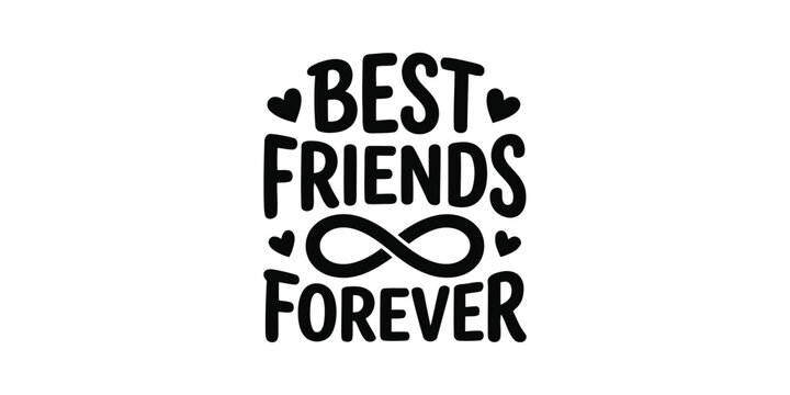 Best friends forever text with hearts and infinity symbol