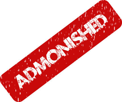 Red textured admonished rectangular rubber stamp conveying a warning or a firm reprimand message