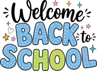 Welcome back to school colorful text . © Lotif