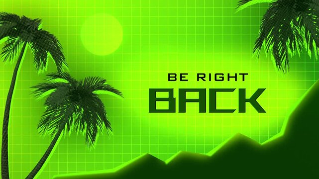 Retro Synthwave Style Be Right Back Screen with Palm Trees