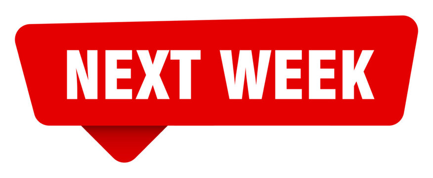 next week red sticker isolated on transpatent background. next week sign