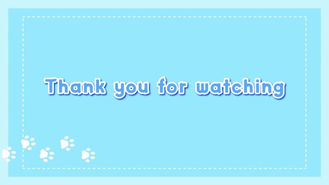 Thank you for watching.Video ending animation text.Cute blue background.Footprints of animals.Loop video. エンディング　終了画面　エンド画面　ライブ配信　ループ動画　文字　おしゃれ　ポップ　シンプル